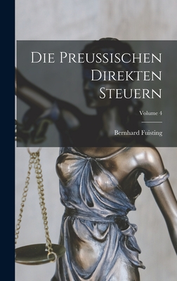 Die Preussischen Direkten Steuern; Volume 4 - Fuisting, Bernhard