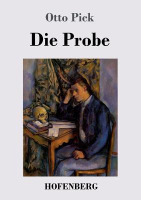 Die Probe - Pick, Otto