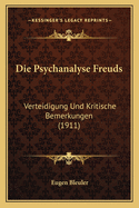 Die Psychanalyse Freuds: Verteidigung Und Kritische Bemerkungen (1911)