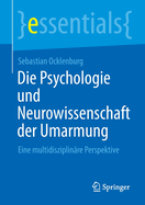 Die Psychologie und Neurowissenschaft der Umarmung: Eine multidisziplinare Perspektive