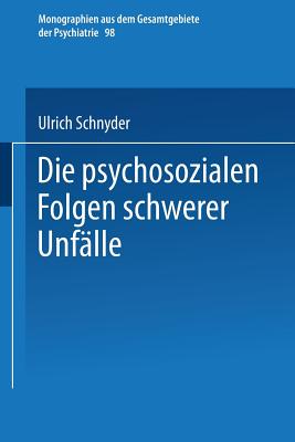 Die Psychosozialen Folgen Schwerer Unflle - Schnyder, Ulrich