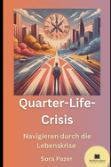 Die Quarter-Life-Crisis: Navigieren durch die Lebenskrise