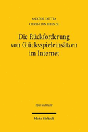 Die Rckforderung von Glcksspieleinstzen im Internet: berlegungen zu den so genannten "Spielerklagen"