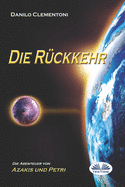 Die R?ckkehr: Die Abenteuer von Azakis und Petri
