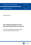 Die Rechtliche Regulierung Der Menschenfleischsuche Im Internet: Eine Rechtsvergleichende Untersuchung Zwischen Deutschland Und China