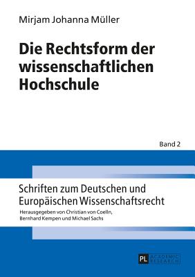 Die Rechtsform Der Wissenschaftlichen Hochschule - Von Coelln, Christian, and M?ller, Mirjam