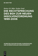 Die Rechtsprechung Des Bgh Zur Neuen Insolvenzordnung 1999-2006: Systematische Darstellung