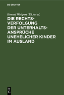 Die Rechtsverfolgung Der Unterhaltsanspr?che Unehelicher Kinder Im Ausland