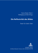 Die Reflexivitaet Des Bildes: Texte Fuer Evelin Klein