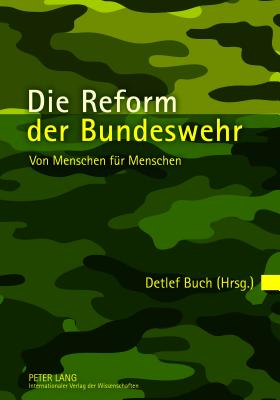 Die Reform Der Bundeswehr: Von Menschen Fuer Menschen - Buch, Detlef (Editor)