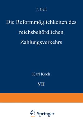 Die Reformmoglichkeiten Des Reichsbehordlichen Zahlungsverkehrs - Koch, Karl, and Prion, W (Editor)