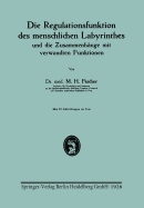 Die Regulationsfunktion Des Menschlichen Labyrinthes Und Die Zusammenhange Mit Verwandten Funktionen