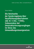 Die Reichweite der Sonderregelung ueber Verpflichtungsuebernahmen ( 4f, 5 Abs. 7 EStG), insbesondere bei Umstrukturierungsvorgaengen im Sinne des Umwandlungssteuergesetzes