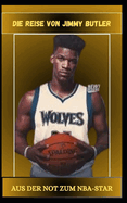 Die Reise Von Jimmy Butler Aus Der Not Zum Nba-Star