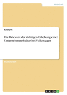 Die Relevanz der richtigen Erhebung einer Unternehmenskultur bei Volkswagen