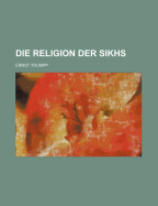 Die Religion Der Sikhs...