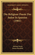 Die Religiose Poesie Der Juden in Spanien (1901)