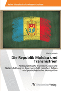 Die Republik Moldau und Transnistrien