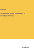 Die Rheinlande von der schweizer bis zur hllandischen Grenze