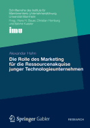 Die Rolle Des Marketing Fr Die Ressourcenakquise Junger Technologieunternehmen