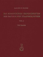 Die Romanischen Handschriften Der Bayerischen Staatsbibliothek: Teil 2: Die Bistumer Freising Und Augsburg. Verschiedene Deutsche Provenienzen