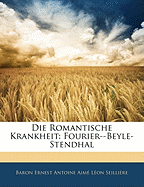 Die Romantische Krankheit: Fourier--Beyle-Stendhal