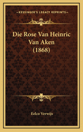 Die Rose Van Heinric Van Aken (1868)