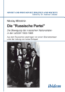 Die "Russische Partei": Die Bewegung der russischen Nationalisten in der UdSSR 1953-1985