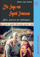 Die Saga von Sigurd Svensson: Das Schwert des Wikingers