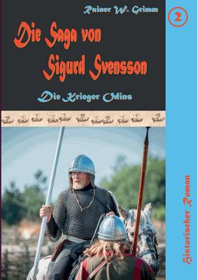 Die Saga von Sigurd Svensson II: Die Krieger Odins - Grimm, Rainer W