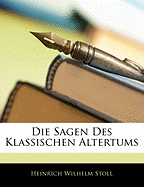 Die Sagen Des Klassischen Altertums