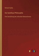 Die Samkhya-Philosophie: Eine Darstellung des indischen Rationalismus