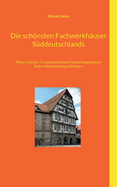 Die schnsten Fachwerkhuser Sddeutschlands: Meine Liste der 77 sehenswertesten Fachwerkgebude in Baden-Wrttemberg