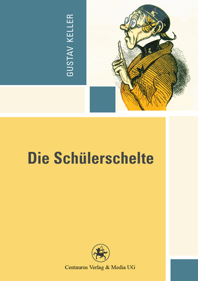 Die Schlerschelte: Leidensgeschichte Einer Generation - Keller, Gustav