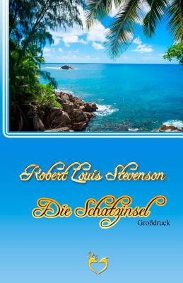 Die Schatzinsel - Gro?druck - Stevenson, Robert Louis