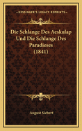 Die Schlange Des Aeskulap Und Die Schlange Des Paradieses (1841)