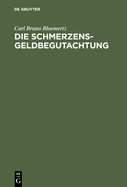 Die Schmerzensgeldbegutachtung: Leitfaden F?r ?rzte, Juristen Und Versicherungsfachleute