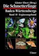 Die Schmetterlinge Baden-W?rttembergs Band 10 Erg?nzungsband Bd 10 [Gebundene Ausgabe] G?nter Ebert (Herausgeber)