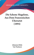 Die Schone Magelone, Aus Dem Franzosischen Ubersetzt (1894)