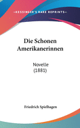 Die Schonen Amerikanerinnen: Novelle (1881)