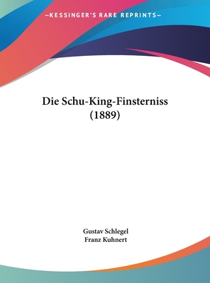 Die Schu-King-Finsterniss (1889) - Schlegel, Gustav, and Kuhnert, Franz