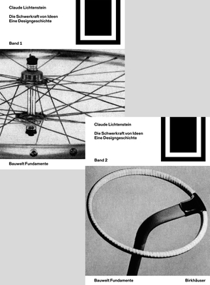 Die Schwerkraft Von Ideen Band 1 Und 2: Eine Designgeschichte - Lichtenstein, Claude