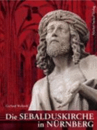 Die Sebalduskirche in NRnberg: Bild Und Gesellschaft Im Zeitalter Der Gotik Und Renaissance (Hardback)