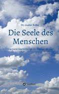 Die Seele des Menschen: Eine kurze Geschichte von der Steinzeit bis heute