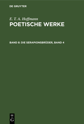 Die Serapionsbrder, Band 4 - Hoffmann, E T a