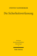 Die Sicherheitsverfassung: Eine Systematische Darstellung Der Rechtsprechung Des Bundesverfassungsgerichts. Zugleich Ein Beitrag Zu Einer Induktiven Methodenlehre