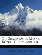 Die Siegessaule Mesa's, Konig Der Moabiter.