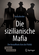 Die Sizilianische Mafia: Der Bewaffnete Arm Der Politik