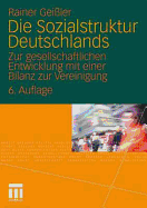 Die Sozialstruktur Deutschlands: Zur Gesellschaftlichen Entwicklung Mit Einer Bilanz Zur Vereinigung. Mit Einem Beitrag Von Thomas Meyer