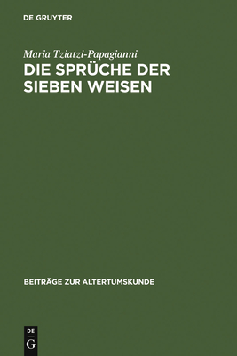 Die Spr?che der sieben Weisen - Tziatzi-Papagianni, Maria